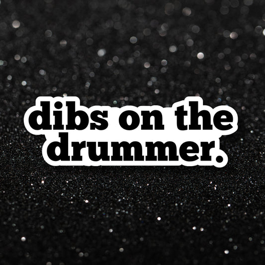 Dibs On The Drummer Sticker- Laptop Vinyl Sticker, Water Bottle Sticker, Kindle Sticker Skins - Brandi Renee Studio