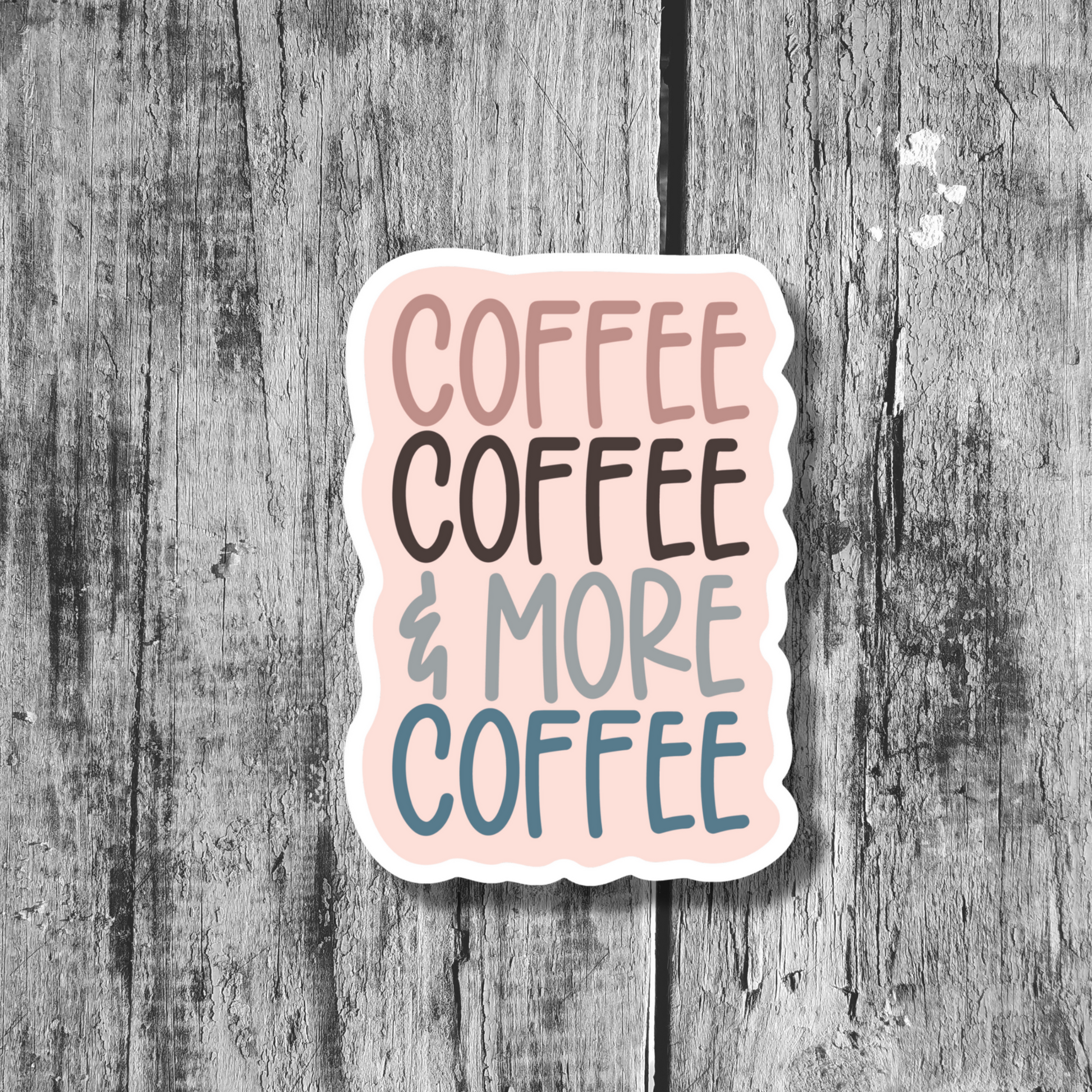 Coffee, Coffee, and More Coffee Sticker- Kindle Sticker, Water Bottle Sticker, Coffee Cup Sticker - Brandi Renee Studio